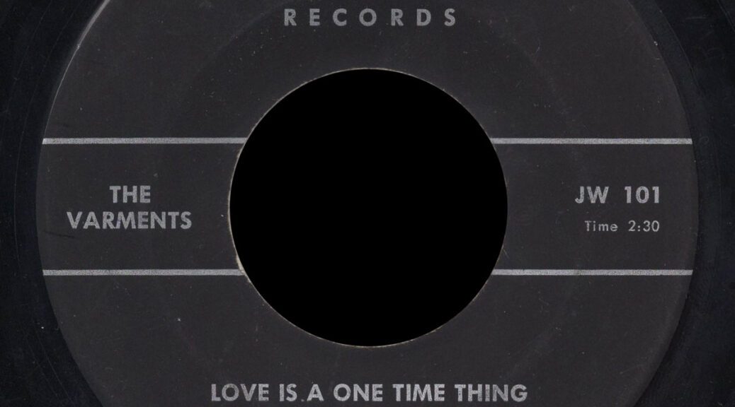 The Varments with Bill Truett “Love Is a One Time Thing” on Varment
